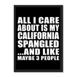 All I Care About Is My California Spangled And Like Maybe 3 People - Portrait Frame Photo Tile