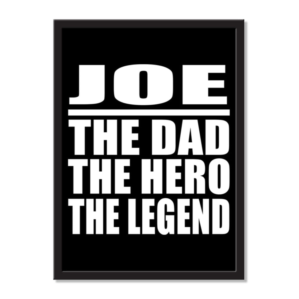 Joe The Dad The Hero The Legend - Portrait Frame Photo Tile