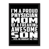 I'm A Proud Physician Mom Of A Freaking Awesome Son, He Bought Me This - Portrait Frame Photo Tile