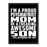 I'm A Proud Psychiatrist Mom Of A Freaking Awesome Son, He Bought Me This - Portrait Frame Photo Tile