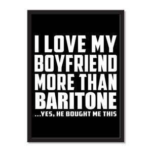 I Love My Boyfriend More Than Baritone ...He Bought Me This - Portrait Frame Photo Tile