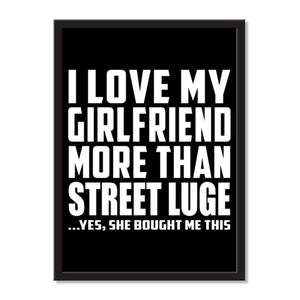I Love My Girlfriend More Than Street Luge ...She Bought Me This - Portrait Frame Photo Tile