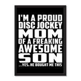 I'm A Proud Disc Jockey Mom Of A Freaking Awesome Son, He Bought Me This - Portrait Frame Photo Tile