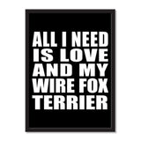 All I Need Is Love And My Wire Fox Terrier - Portrait Frame Photo Tile