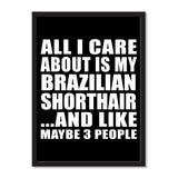 All I Care About Is My Brazilian Shorthair And Like Maybe 3 People - Portrait Frame Photo Tile