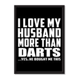 I Love My Husband More Than Darts ...He Bought Me This - Portrait Frame Photo Tile