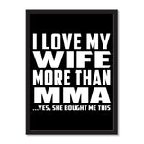 I Love My Wife More Than Mma ...Yes, She Bought Me This - Portrait Frame Photo Tile