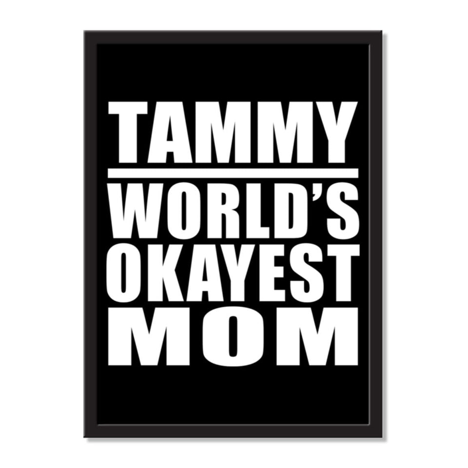Tammy World's Okayest Mom - Portrait Frame Photo Tile