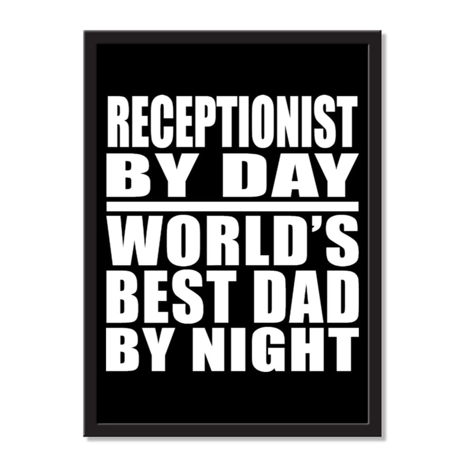 Receptionist By Day World's Best Dad By Night - Portrait Frame Photo Tile