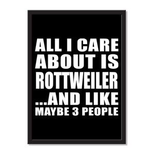 All I Care About Is Rottweiler And Like Maybe 3 People - Portrait Frame Photo Tile
