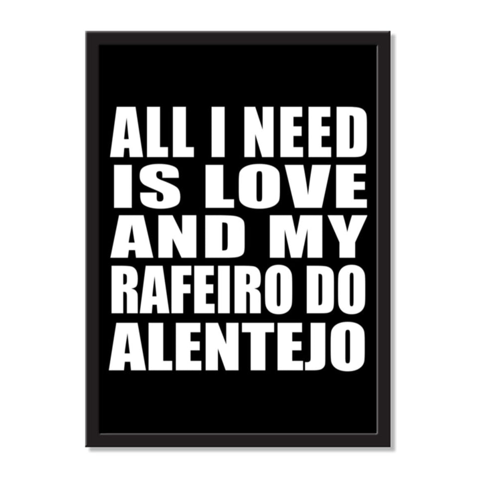 All I Need Is Love And My Rafeiro Do Alentejo - Portrait Frame Photo Tile