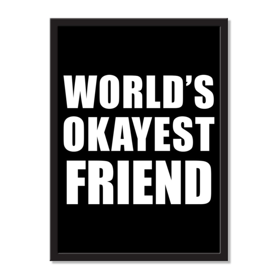 World's Okayest Friend - Portrait Frame Photo Tile