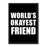 World's Okayest Friend - Portrait Frame Photo Tile