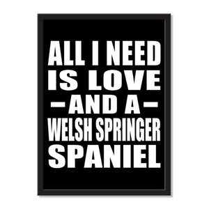 All I Need Is Love And A Welsh Springer Spaniel - Portrait Frame Photo Tile