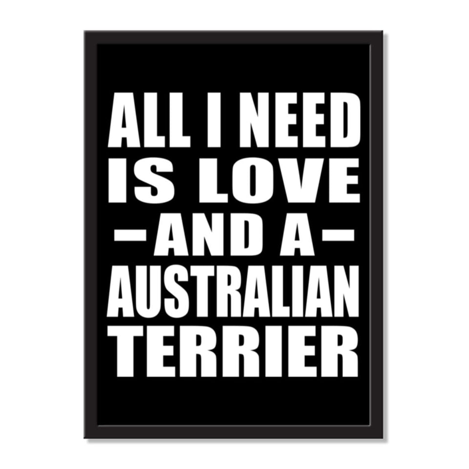 All I Need Is Love And A Australian Terrier - Portrait Frame Photo Tile