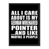 All I Care About Is My German Wirehaired Pointer And Like Maybe 3 People - Portrait Frame Photo Tile