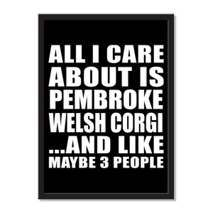 All I Care About Is Pembroke Welsh Corgi And Like Maybe 3 People - Portrait Frame Photo Tile