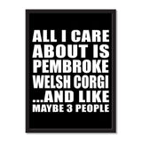 All I Care About Is Pembroke Welsh Corgi And Like Maybe 3 People - Portrait Frame Photo Tile