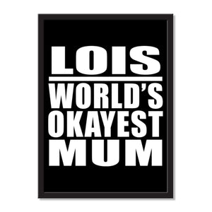 Lois World's Okayest Mum - Portrait Frame Photo Tile