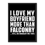 I Love My Boyfriend More Than Falconry ...He Bought Me This - Portrait Frame Photo Tile