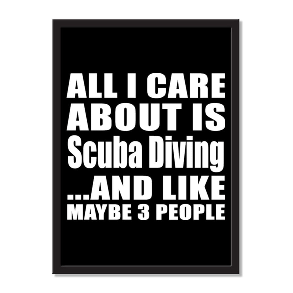 All I Care About Is Scuba Diving And Like Maybe 3 People - Portrait Frame Photo Tile