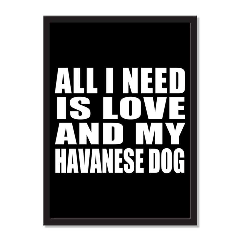 All I Need Is Love And My Havanese Dog - Portrait Frame Photo Tile