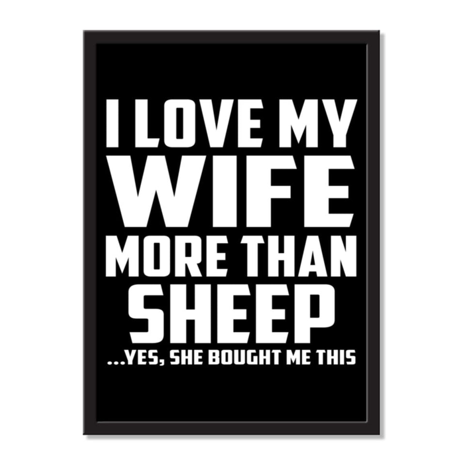 I Love My Wife More Than Sheep ...Yes, She Bought Me This - Portrait Frame Photo Tile