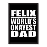 Felix World's Okayest Dad - Portrait Frame Photo Tile