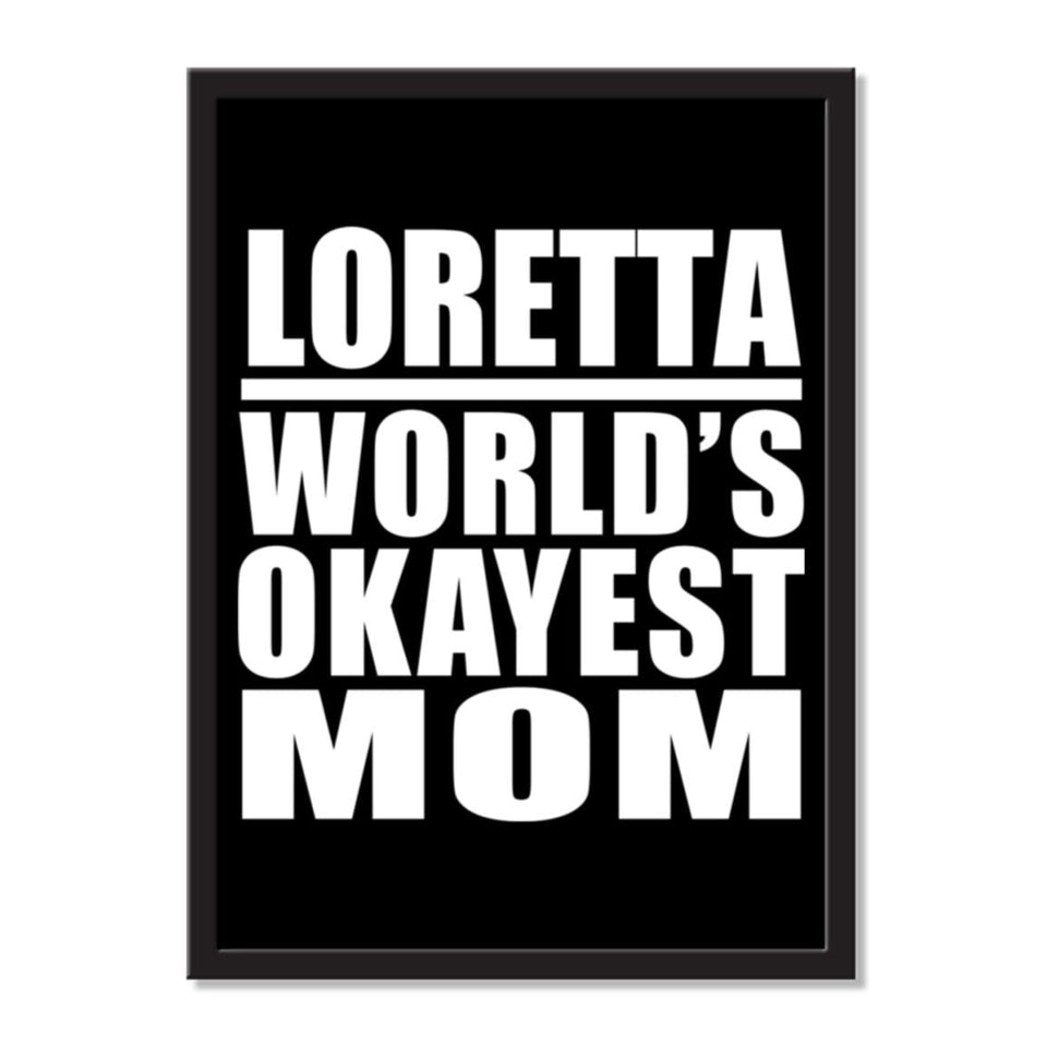 Loretta World's Okayest Mom - Portrait Frame Photo Tile