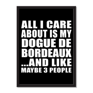 All I Care About Is My Dogue De Bordeaux And Like Maybe 3 People - Portrait Frame Photo Tile