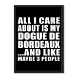 All I Care About Is My Dogue De Bordeaux And Like Maybe 3 People - Portrait Frame Photo Tile