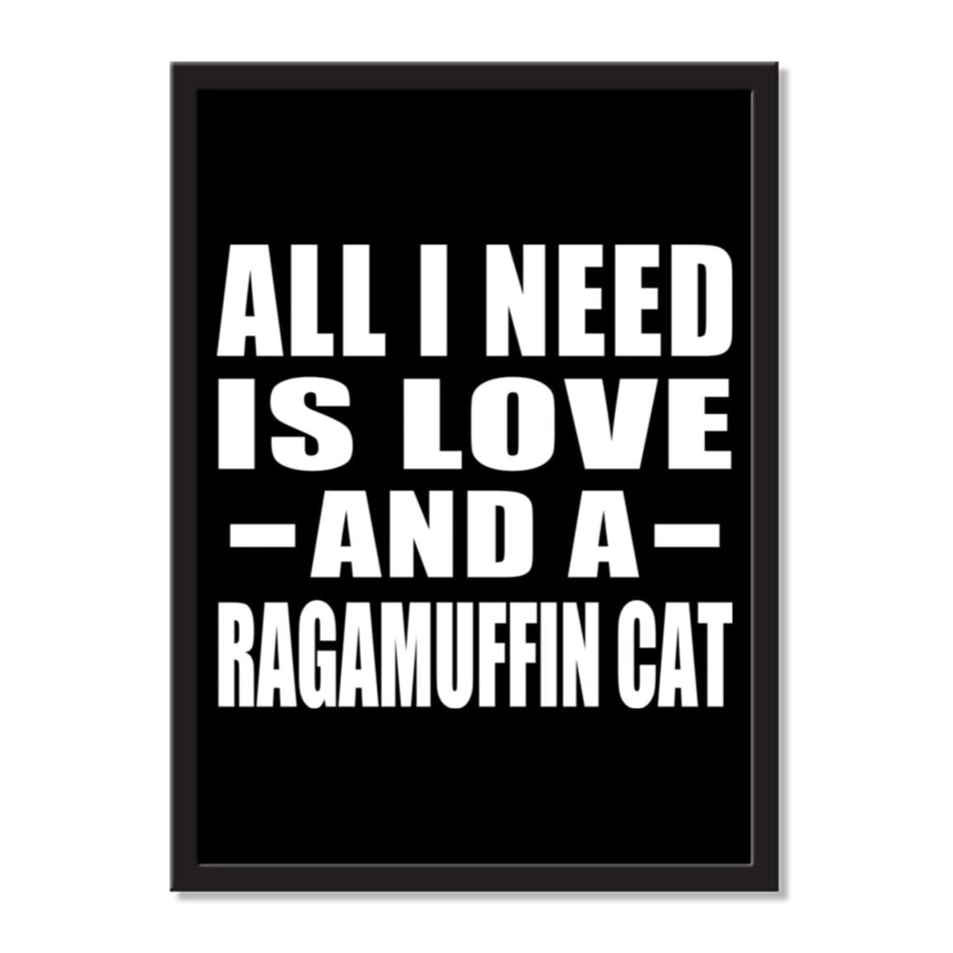 All I Need Is Love And A Ragamuffin Cat - Portrait Frame Photo Tile