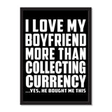 I Love My Boyfriend More Than Collecting Currency ...He Bought Me This - Portrait Frame Photo Tile