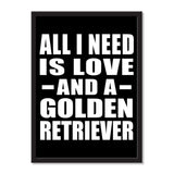 All I Need Is Love And A Golden Retriever - Portrait Frame Photo Tile