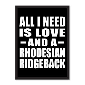 All I Need Is Love And A Rhodesian Ridgeback - Portrait Frame Photo Tile