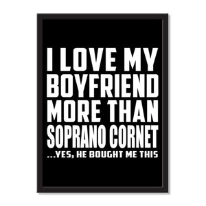 I Love My Boyfriend More Than Soprano Cornet ...He Bought Me This - Portrait Frame Photo Tile
