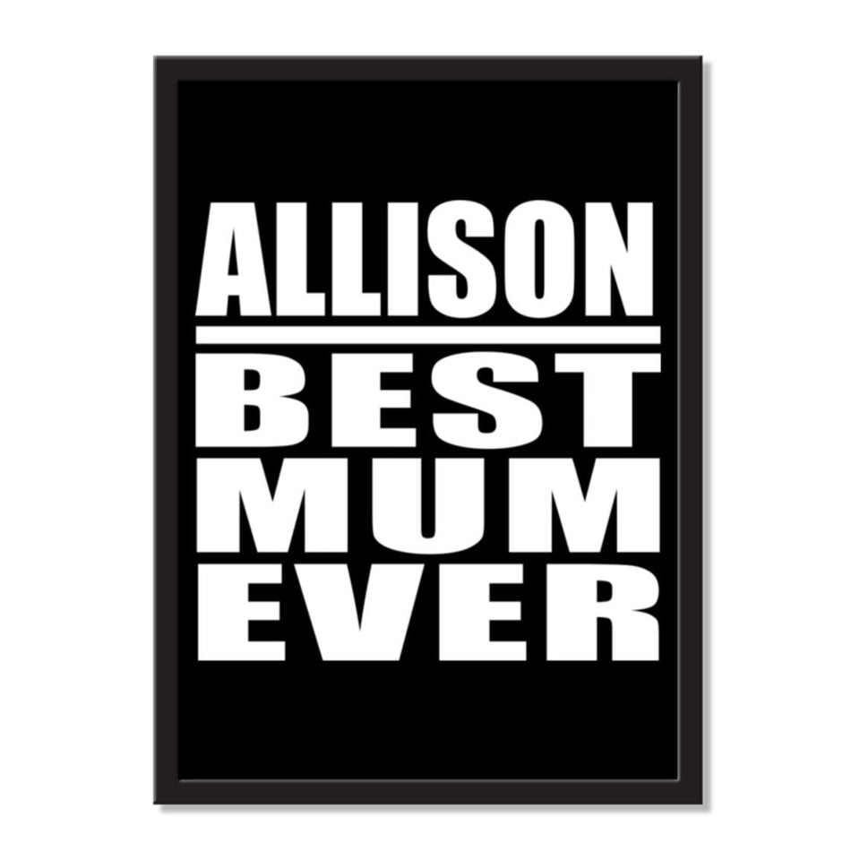 Allison Best Mum Ever - Portrait Frame Photo Tile