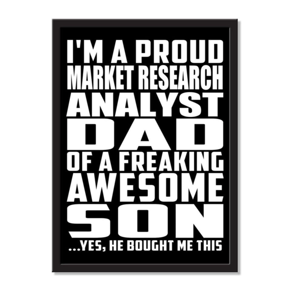 I'm A Proud Market Research Analyst Dad Of A Freaking Awesome Son, He Bought Me This - Portrait Frame Photo Tile