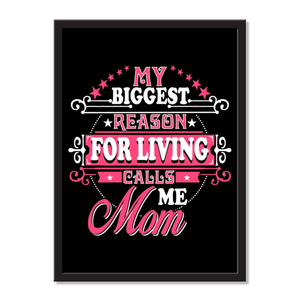 My Biggest Reason For Living Calls Me Mom - Portrait Frame Photo Tile