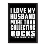 I Love My Husband More Than Collecting Rocks ...He Bought Me This - Portrait Frame Photo Tile