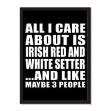 All I Care About Is Irish Red And White Setter And Like Maybe 3 People - Portrait Frame Photo Tile