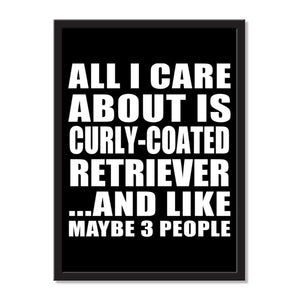 All I Care About Is Curly-Coated Retriever And Like Maybe 3 People - Portrait Frame Photo Tile