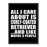 All I Care About Is Curly-Coated Retriever And Like Maybe 3 People - Portrait Frame Photo Tile