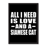 All I Need Is Love And A Siamese Cat - Portrait Frame Photo Tile