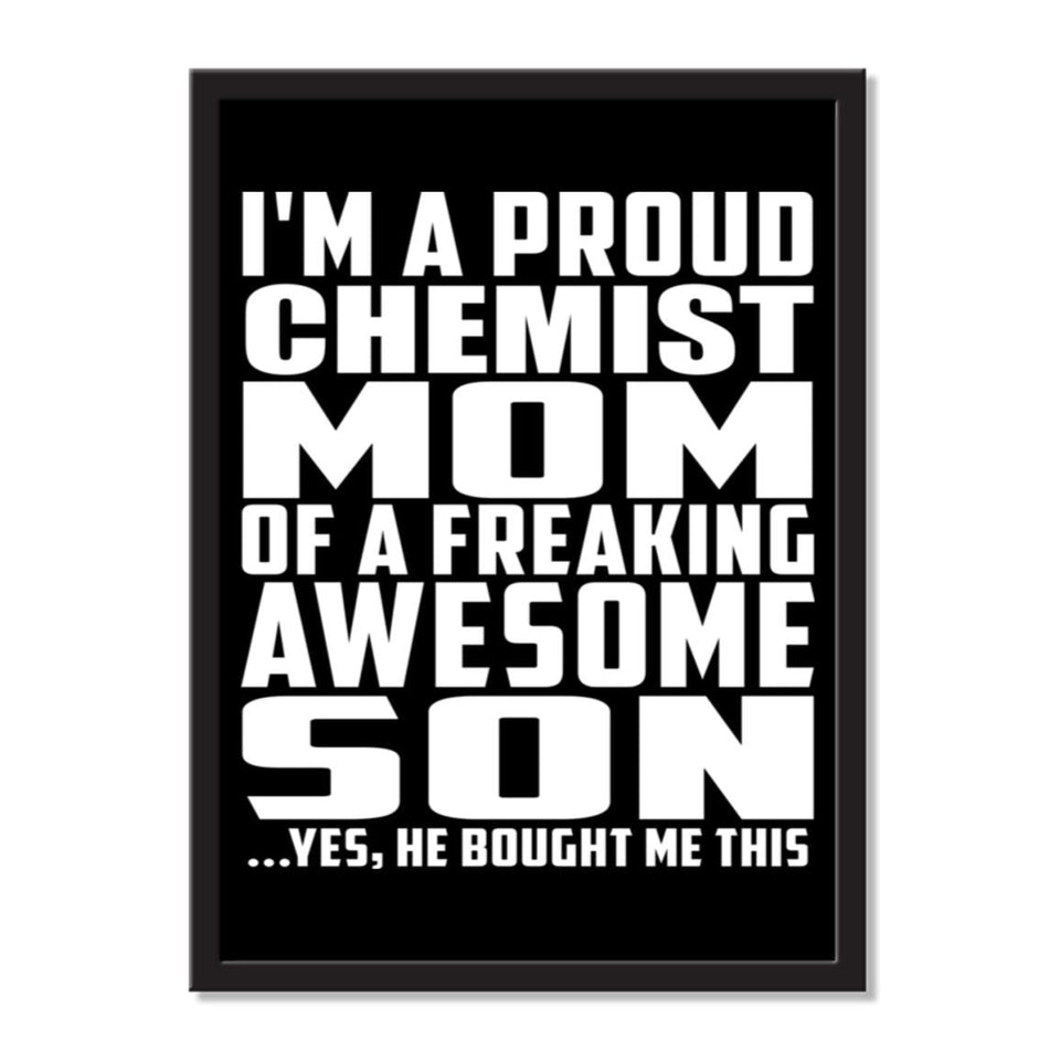 I'm A Proud Chemist Mom Of A Freaking Awesome Son, He Bought Me This - Portrait Frame Photo Tile