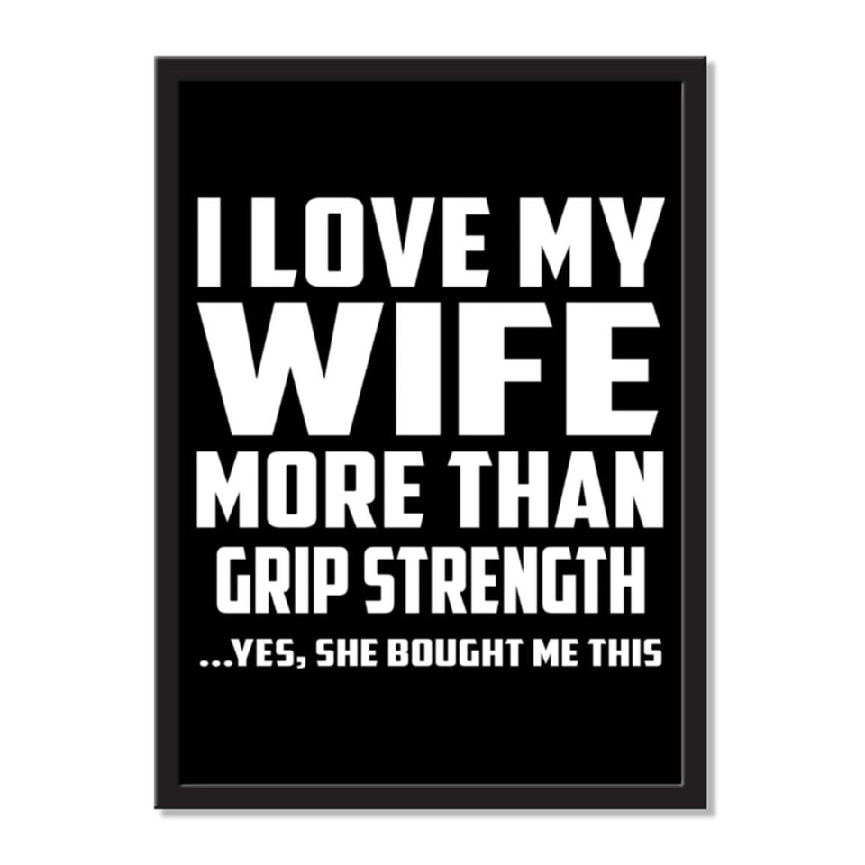 I Love My Wife More Than Grip Strength ...Yes, She Bought Me This - Portrait Frame Photo Tile