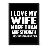 I Love My Wife More Than Grip Strength ...Yes, She Bought Me This - Portrait Frame Photo Tile