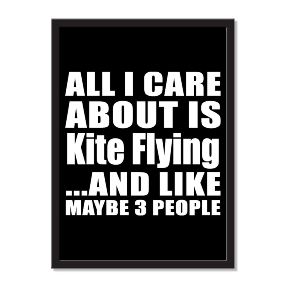 All I Care About Is Kite Flying And Like Maybe 3 People - Portrait Frame Photo Tile