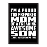 I'm A Proud Tax Preparer Mom Of A Freaking Awesome Son, He Bought Me This - Portrait Frame Photo Tile
