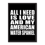 All I Need Is Love And My American Water Spaniel - Portrait Frame Photo Tile